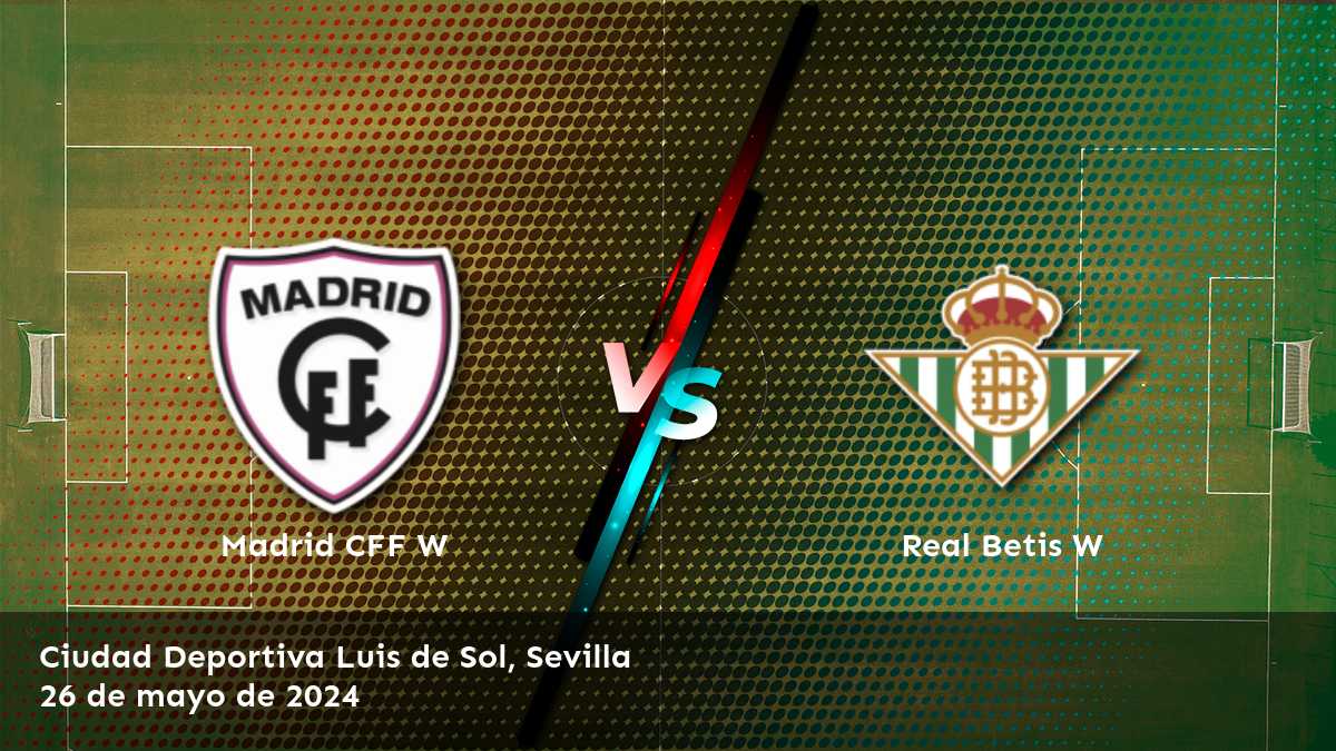 Análisis detallado del partido Real Betis W vs Madrid CFF W en la Primera División Femenina. ¡Aprovecha al máximo tus apuestas con Latinvegas!