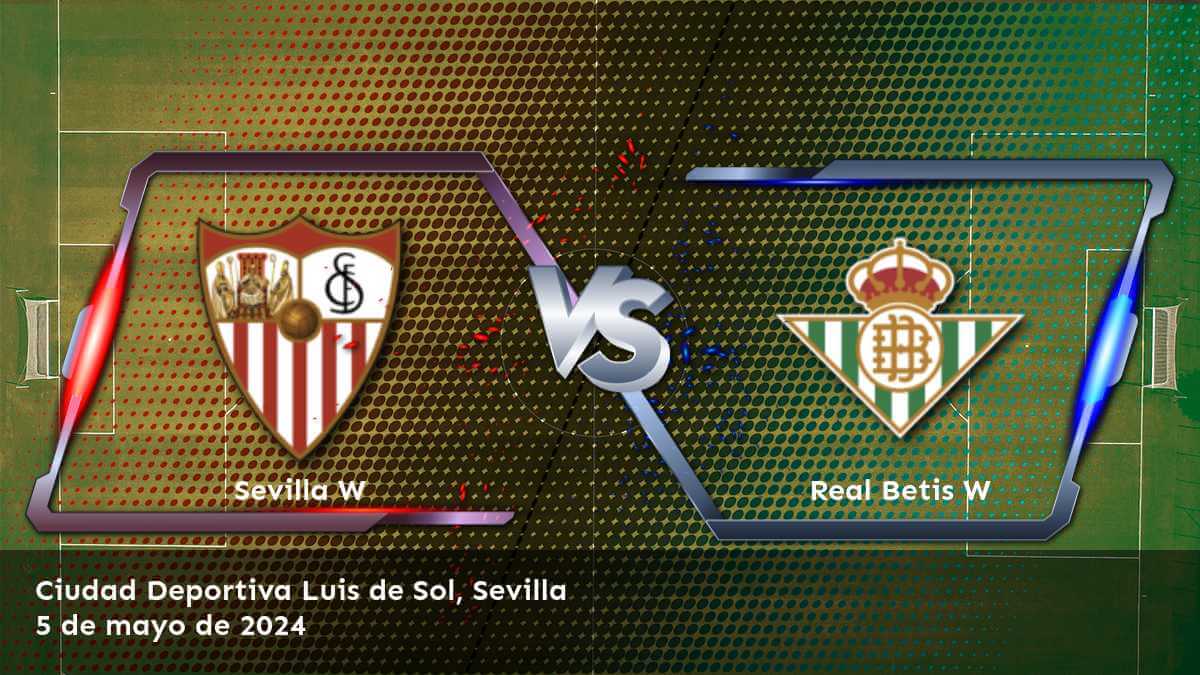 Real Betis W vs Sevilla W: Análisis y predicciones para la ronda 26 de la Primera División Femenina