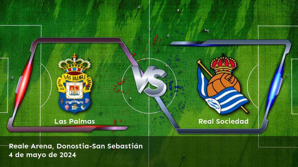 Real Sociedad vs Las Palmas: Análisis y predicciones para la jornada 34 de La Liga. ¡Aprovecha las mejores opciones de apuesta!