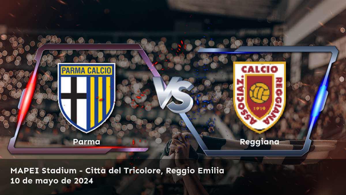 Reggiana vs Parma: Análisis y predicciones para la Serie B