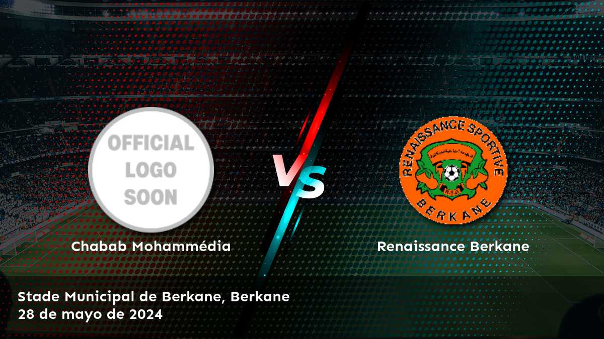 Renaissance Berkane vs Chabab Mohammédia: Análisis y predicciones para la jornada 28 de la Botola Pro