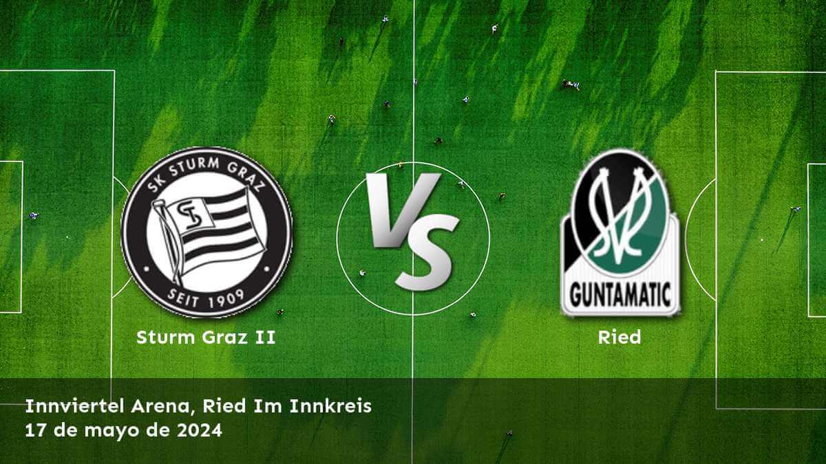 Ried vs Sturm Graz II: Análisis y predicciones para la jornada 28 de la 2. Liga