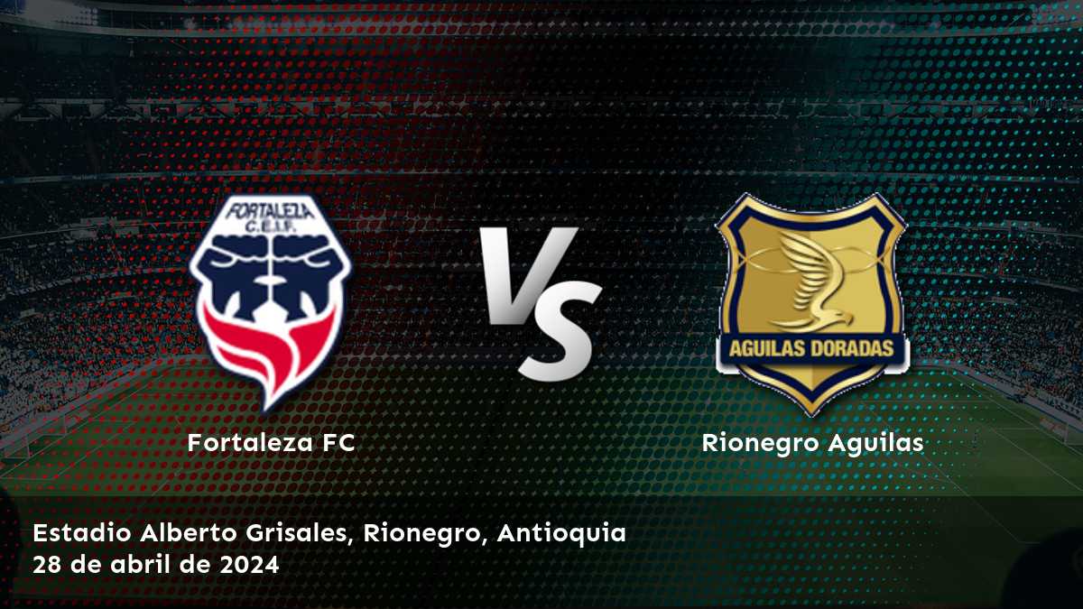 Ahora, apostar en Rionegro Aguilas vs Fortaleza FC con Latinvegas, la mejor opción para apuestas deportivas.