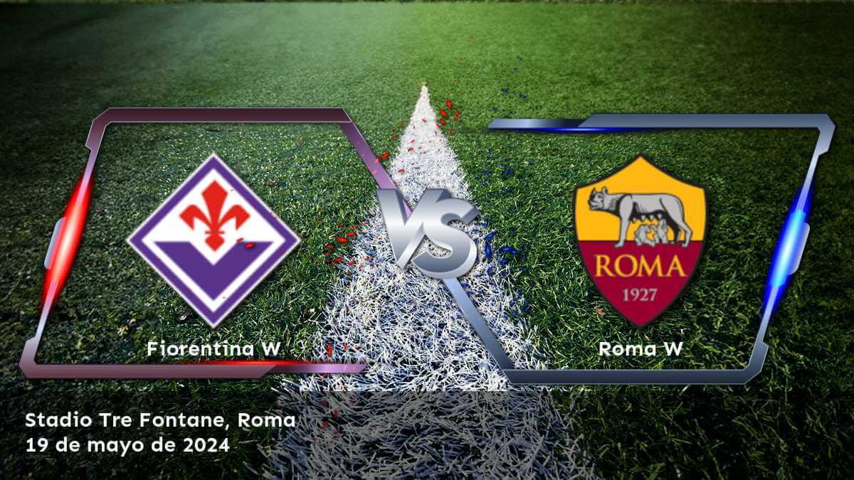 Roma W vs Fiorentina W: Análisis y predicciones para el partido de la Serie A Women en Latinvegas