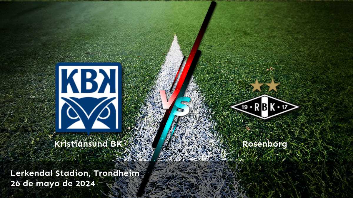 Rosenborg vs Kristiansund BK: Análisis y predicciones para la Eliteserien