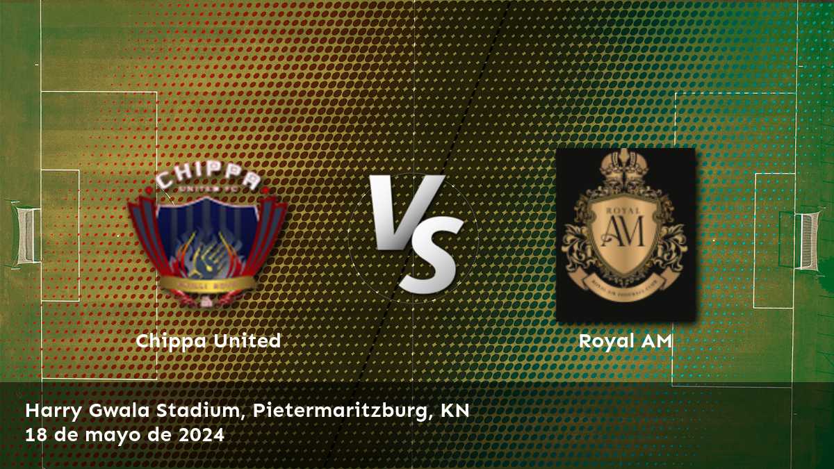 Royal AM vs Chippa United: Análisis y predicciones para la Premier Soccer League