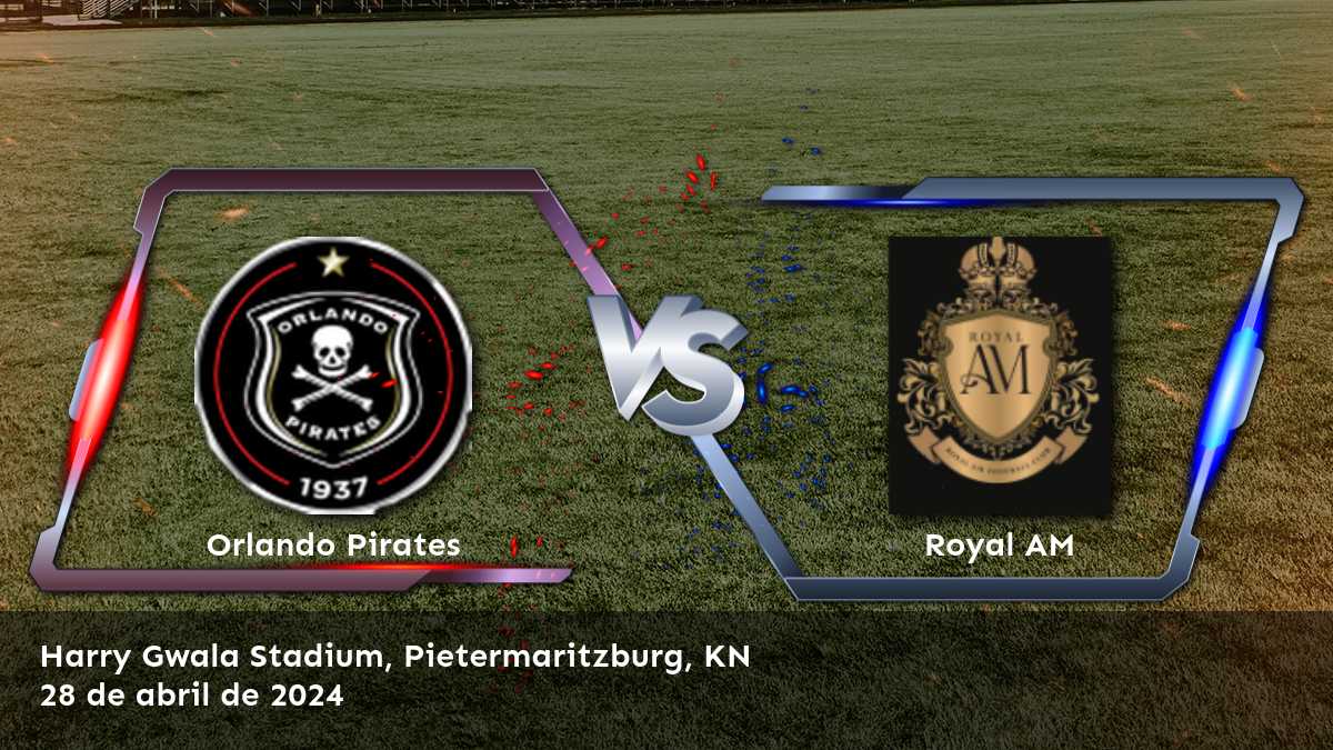 Royal AM vs Orlando Pirates: Análisis y predicciones para la Premier Soccer League el 28 de abril de 2024. ¡Aprovecha al máximo tus apuestas con Latinvegas!