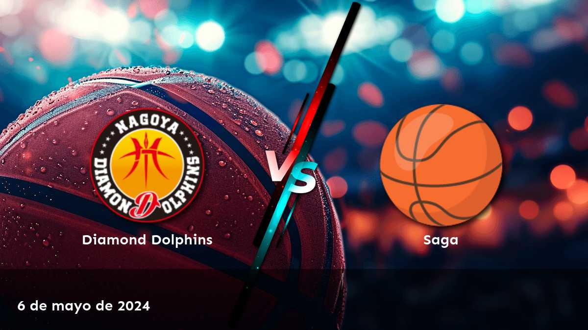 Saga vs Diamond Dolphins: Análisis de apuestas para el partido de B League del 6 de mayo de 2024. ¡Descubre las mejores opciones de apuesta con Latinvegas!