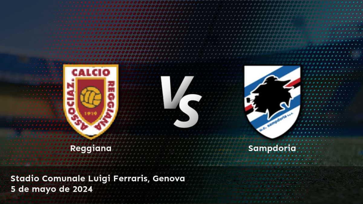 Sampdoria vs Reggiana: Análisis y predicciones para la Serie B. ¡Aprovecha al máximo tus apuestas con Latinvegas!