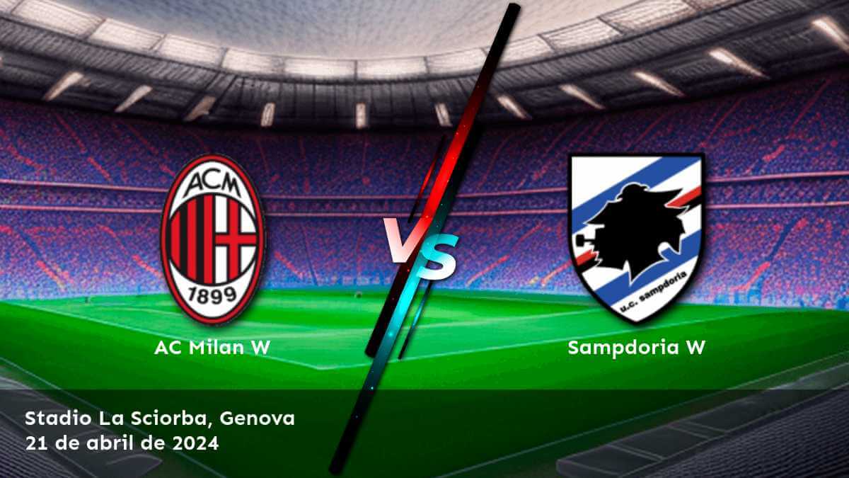 Sampdoria W vs AC Milan W: Análisis y predicciones para la Serie A Women