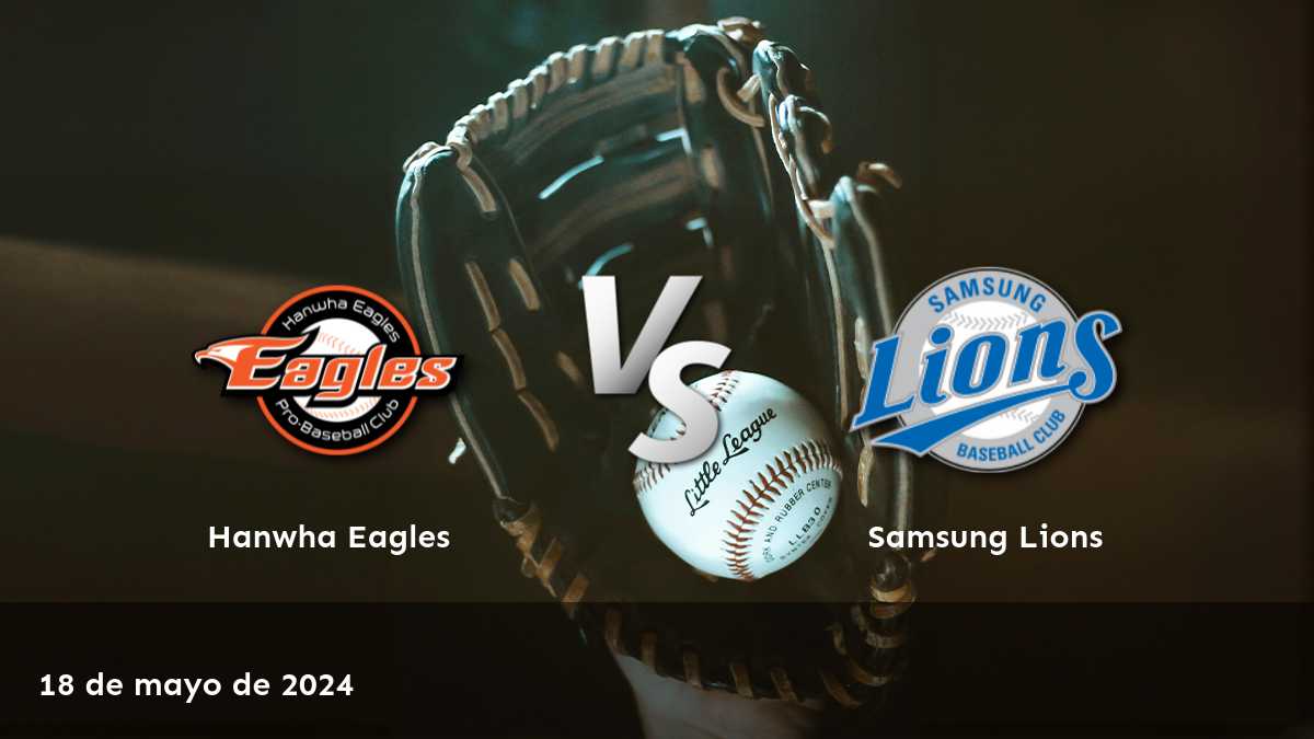 Analiza el partido Samsung Lions vs Hanwha Eagles en la KBO con Latinvegas, ¡descubre las mejores cuotas y predicciones!