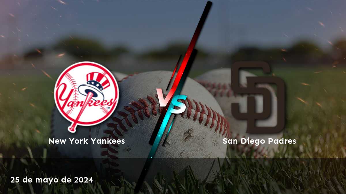 Apuestas deportivas para San Diego Padres vs New York Yankees: análisis y predicciones para el partido del 26 de mayo de 2024. ¡Conoce las mejores oportunidades de apuesta!