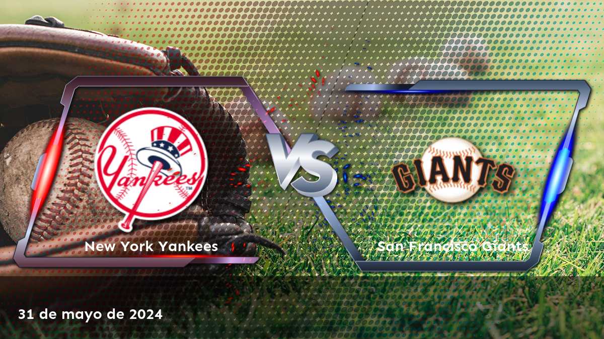 Apuesta como un profesional en el partido entre San Francisco Giants vs New York Yankees el 31 de mayo de 2024 con Latinvegas.