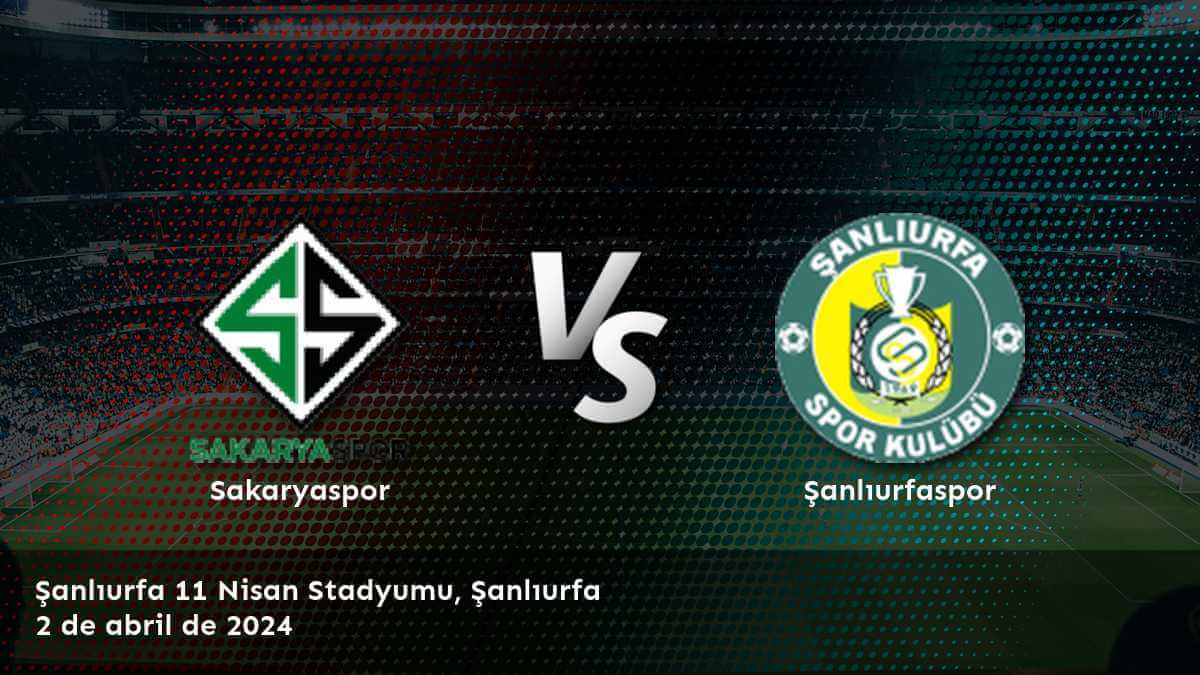 Şanlıurfaspor vs Sakaryaspor: Análisis y predicciones para la jornada 28 de la 1. Lig