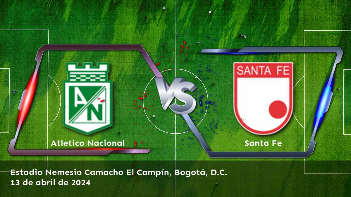 Santa Fe vs Atletico Nacional: Análisis y predicciones para el partido de la Liga Primera A en Latinvegas