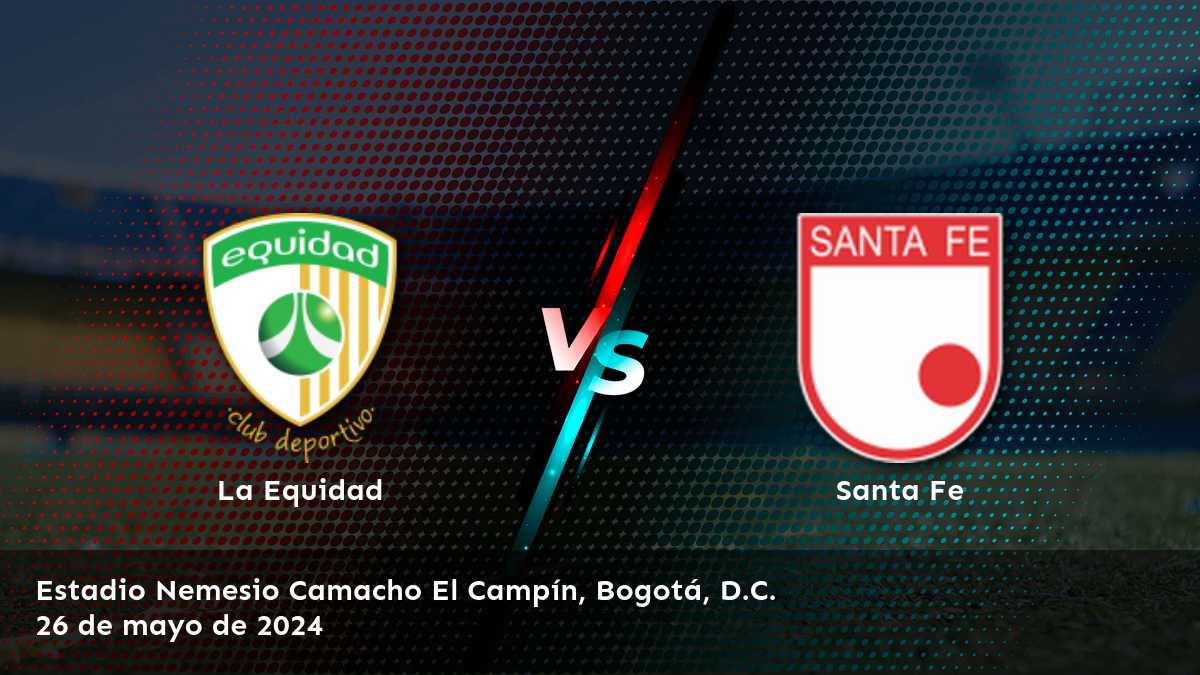 Santa Fe vs La Equidad: Análisis y predicciones para el partido de la Primera A el 26 de mayo