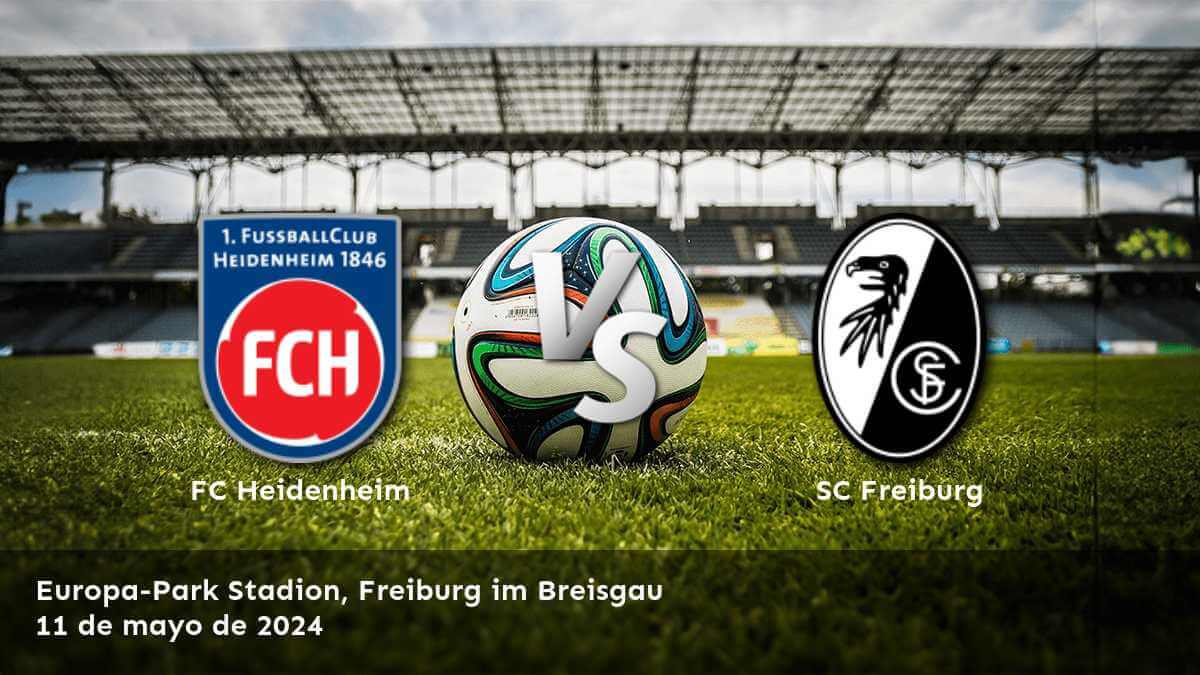 SC Freiburg vs FC Heidenheim: Análisis y predicciones para la Bundesliga