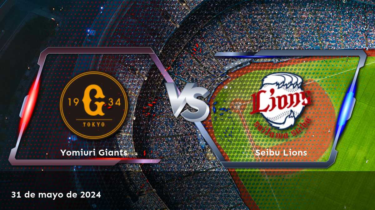 Seibu Lions vs Yomiuri Giants: Análisis y predicciones para el partido del 31 de mayo de 2024 en la NPB.