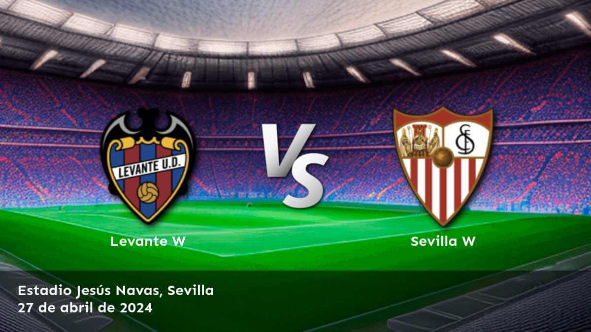 Apuestas Sevilla W vs Levante W: Análisis y predicciones para el partido de la Primera División Femenina.