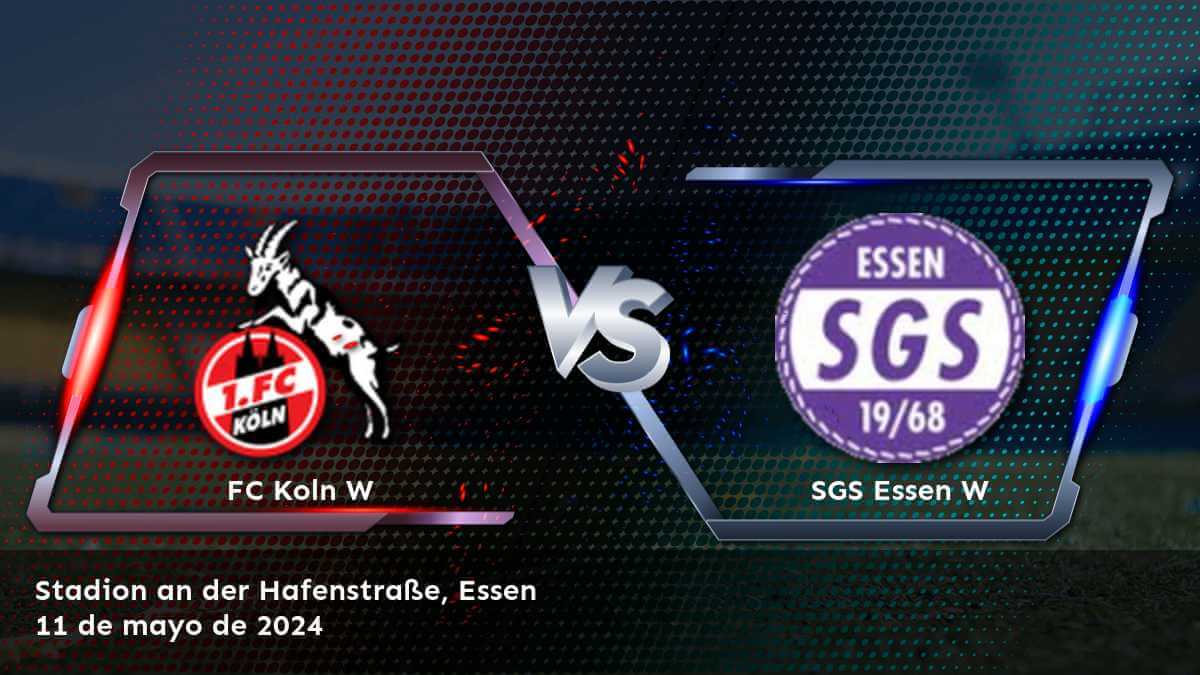 ¡Aprovecha al máximo tus apuestas en el partido SGS Essen W vs FC Koln W!