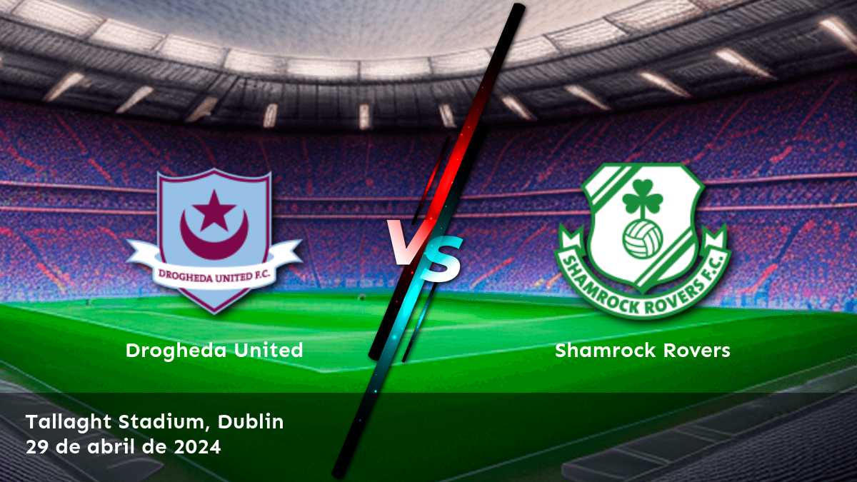 Análisis detallado del partido entre Shamrock Rovers vs. Drogheda United: odds, estadísticas y recomendaciones de apuesta.