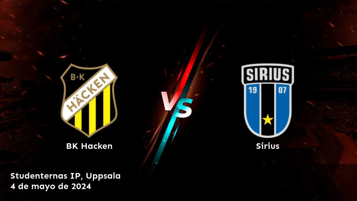 Sirius vs BK Hacken: Analiza y apuesta en la liga Allsvenskan con Latinvegas