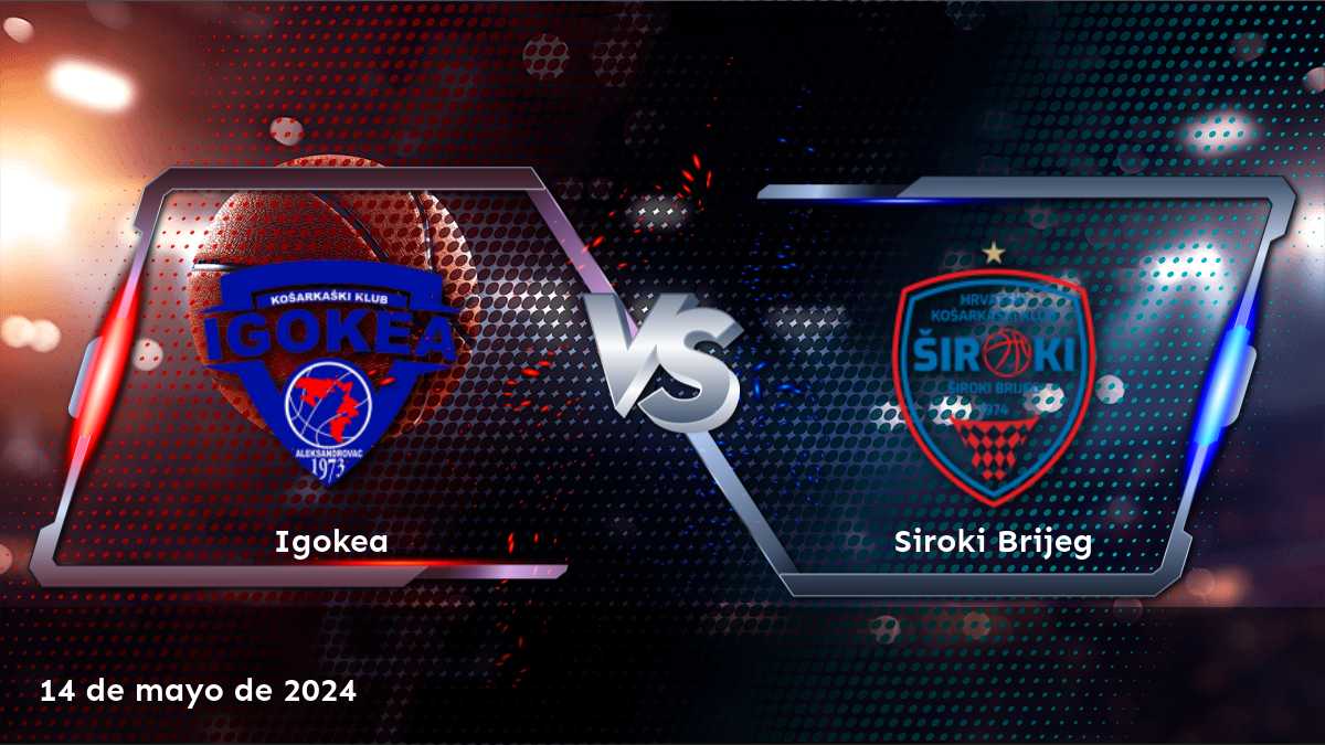 Siroki Brijeg vs Igokea: Análisis y predicciones para el partido del 14 de mayo de 2024 en Latinvegas