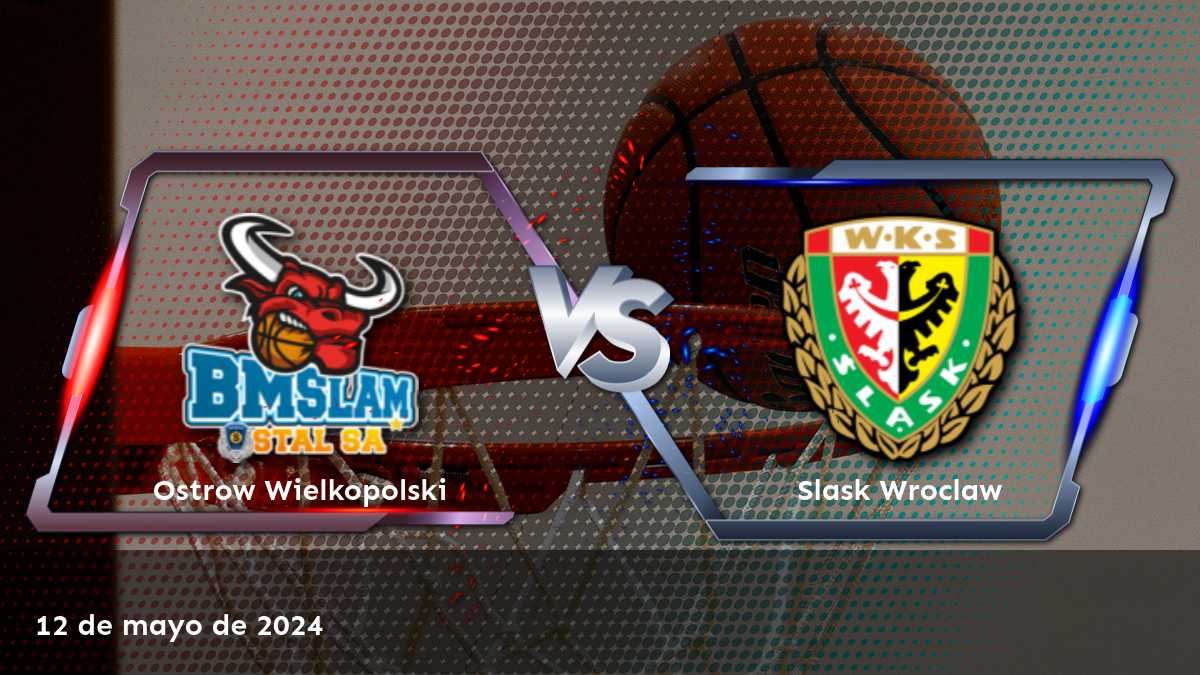 Slask Wroclaw vs Ostrow Wielkopolski: Análisis y predicciones para el partido de la Energa Basket Liga