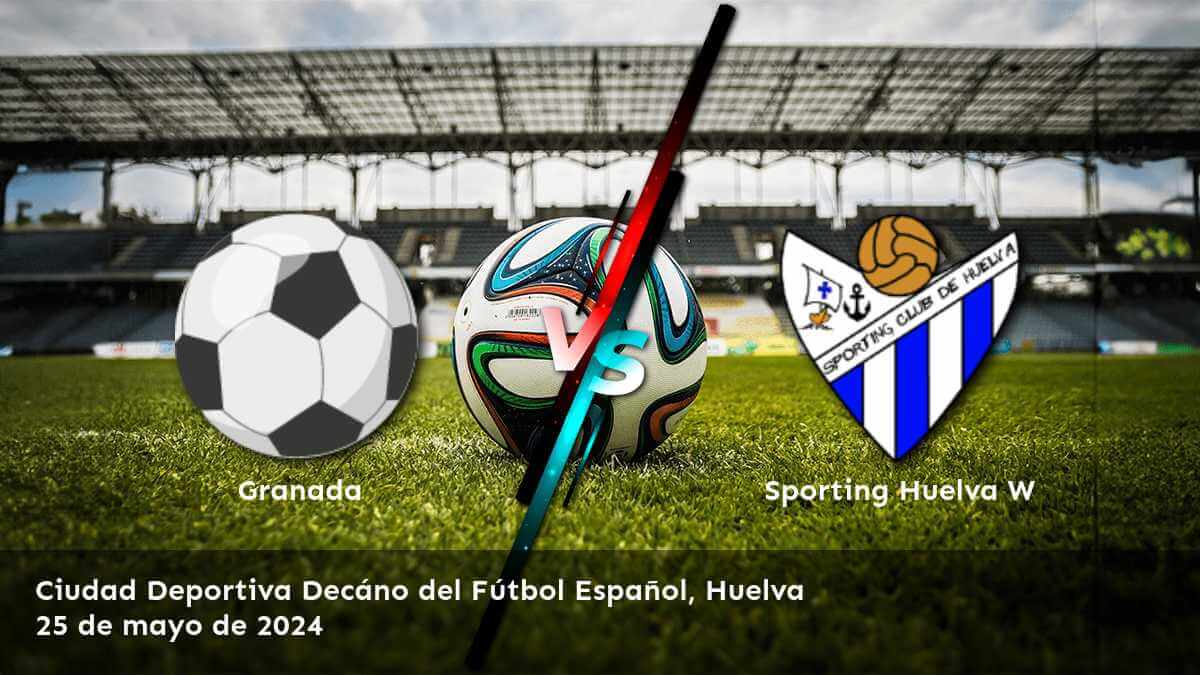 Sporting Huelva W vs Granada: Análisis y predicciones para la Primera División Femenina