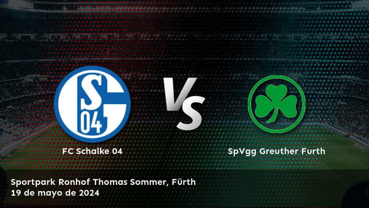 SpVgg Greuther Furth vs FC Schalke 04: Análisis y predicciones para la 2. Bundesliga