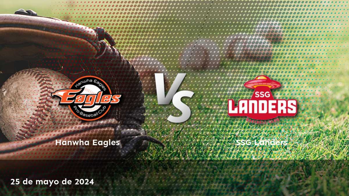 SSG Landers vs Hanwha Eagles: Análisis y predicciones para el partido del 25 de mayo de 2024 en Latinvegas