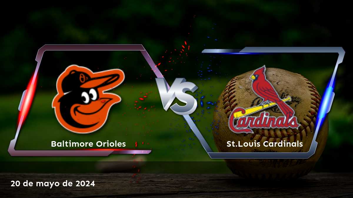 St.Louis Cardinals vs Baltimore Orioles: Análisis y predicciones para el partido de la MLB el lunes 20 de mayo de 2024.