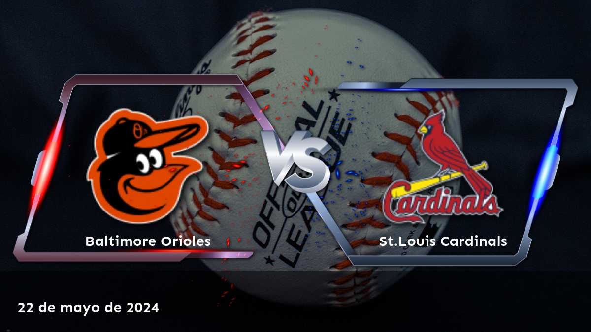 Análisis detallado del partido St.Louis Cardinals vs Baltimore Orioles el 22 de mayo de 2024, con predicciones y cuotas de apuestas.