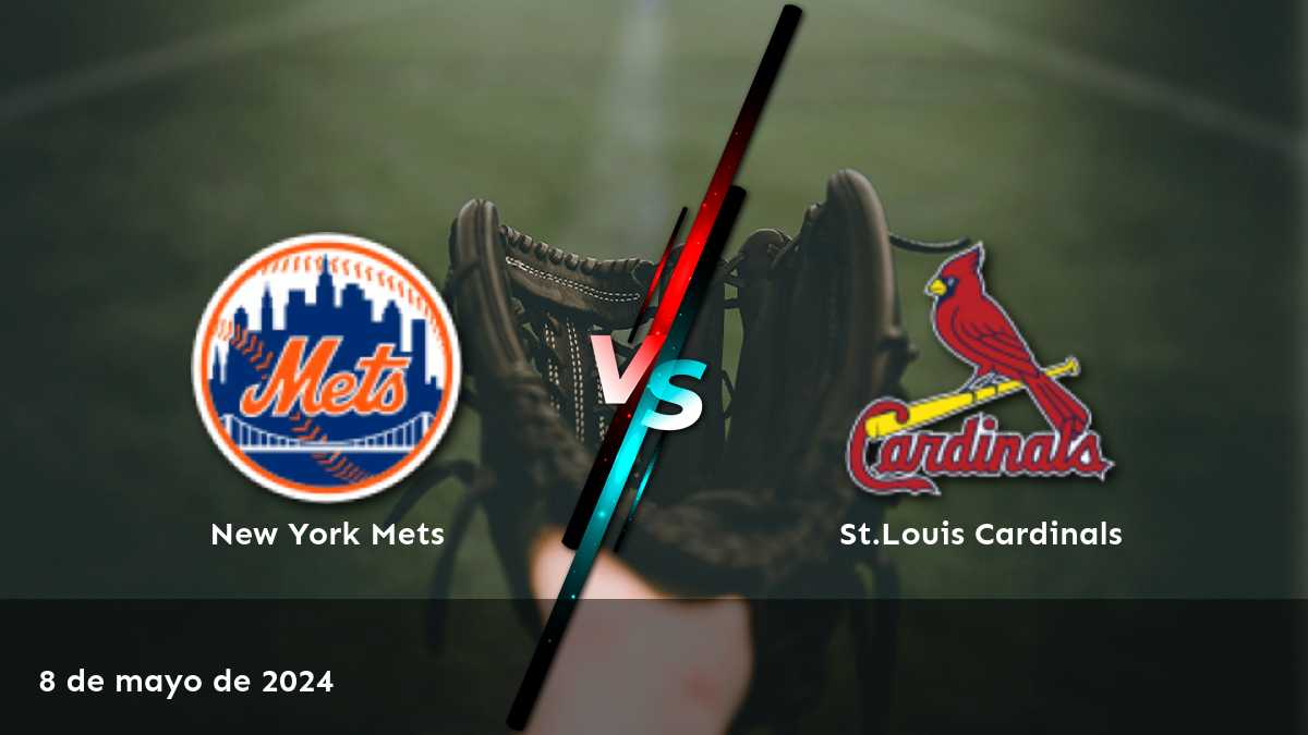 Análisis del partido St.Louis Cardinals vs New York Mets. Obtenga las mejores selecciones y predicciones con Latinvegas.