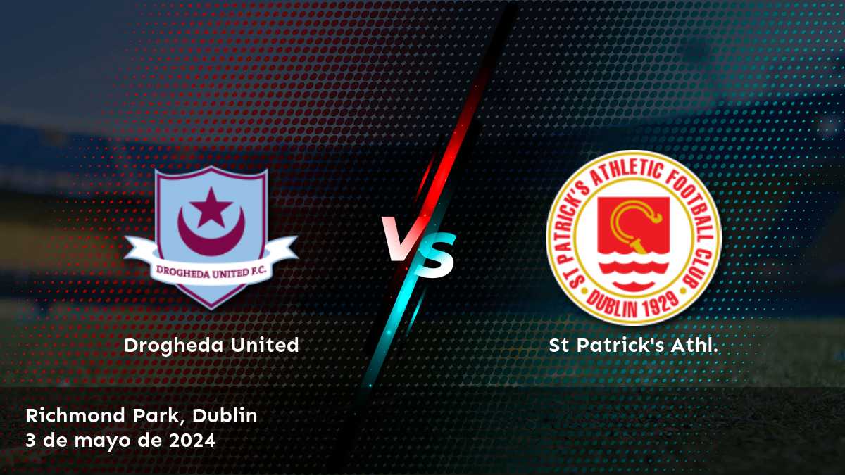 Análisis y predicciones para St Patrick's Athl. vs Drogheda United en la Premier Division. ¡Aprende a apostar con Latinvegas!