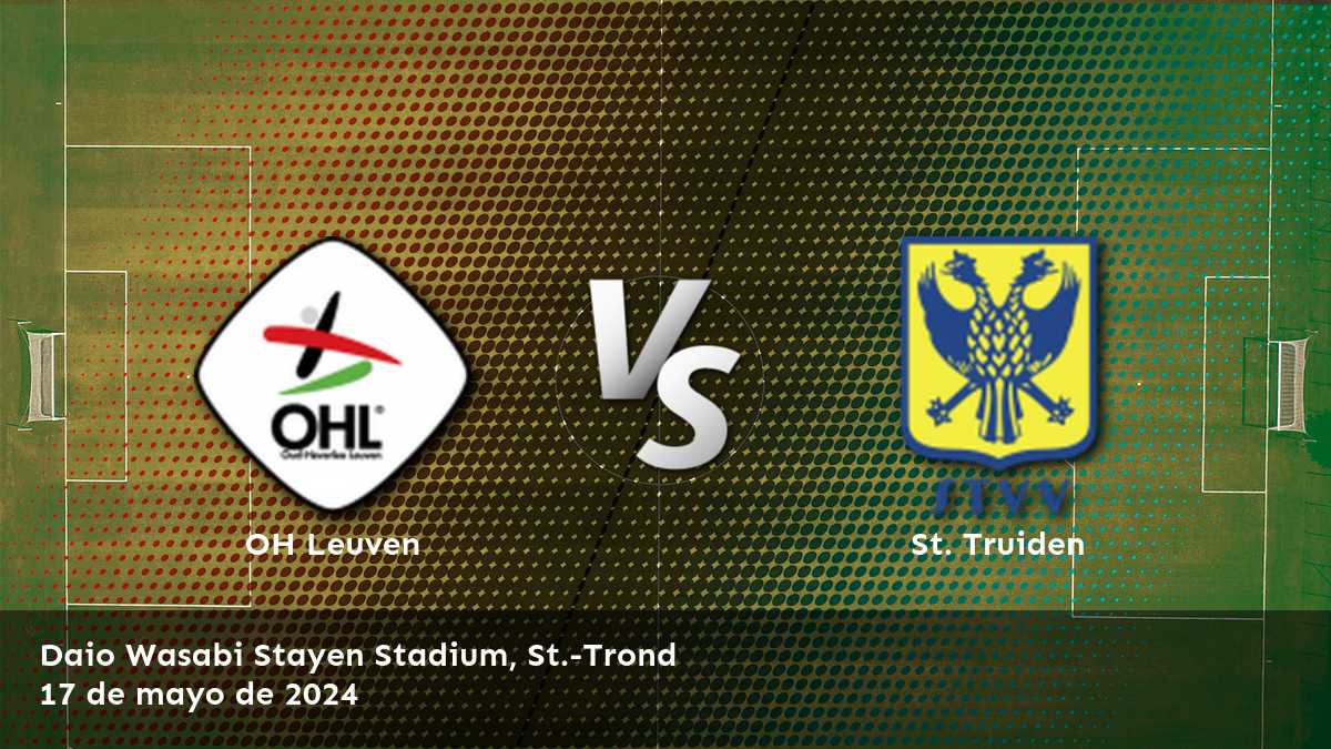 St. Truiden vs OH Leuven: Análisis y predicciones para la Jupiler Pro League