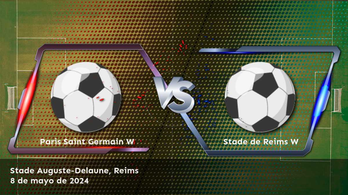 Stade de Reims W vs Paris Saint Germain W: Análisis y predicciones para la Feminine Division 1. ¡Aprovecha al máximo tus oportunidades de ganar con Latinvegas!