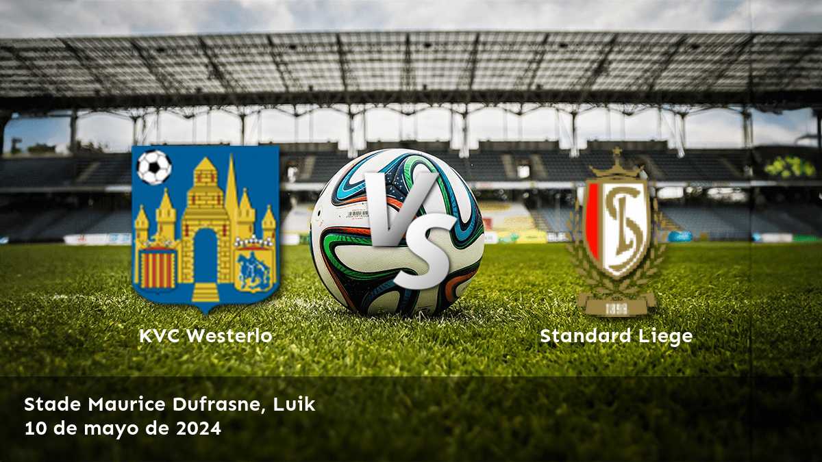 Standard Liege vs KVC Westerlo: ¡apuesta en el partido de la Jupiler Pro League con Latinvegas!