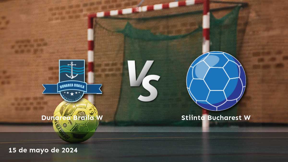 Stiinta Bucharest W vs Dunarea Braila W: Análisis y predicciones para el partido de handball de la Liga Nacional Women