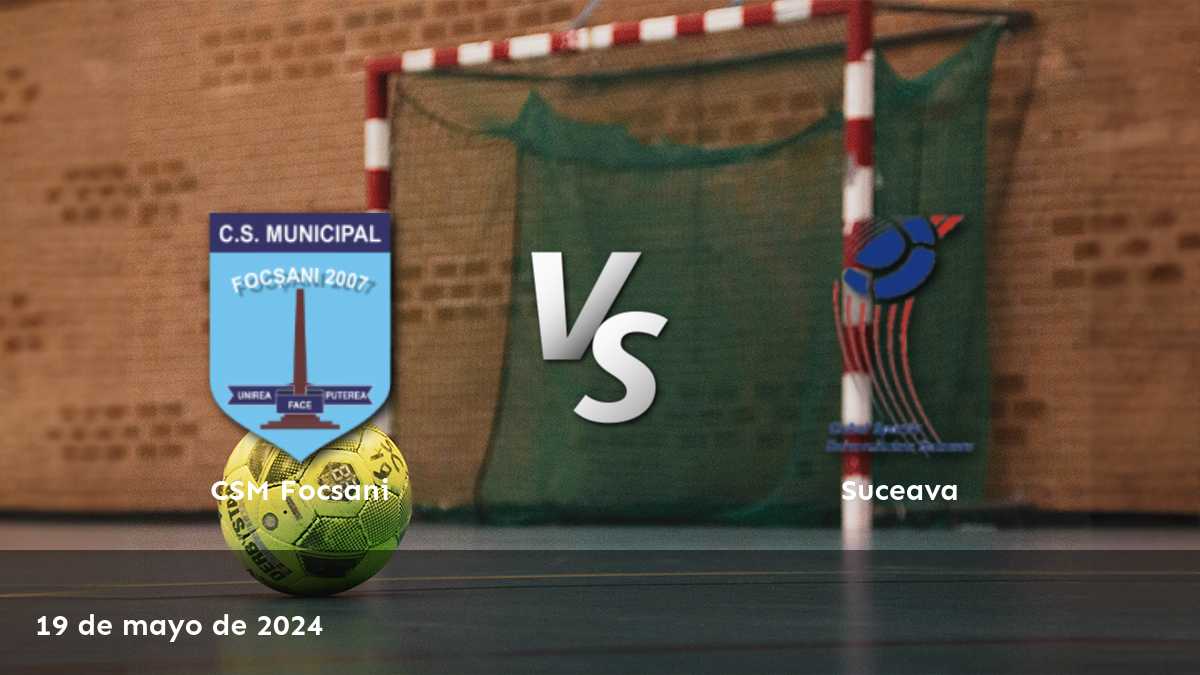 Suceava vs CSM Focsani: ¡Análisis y predicciones para el partido de handball del 19 de mayo!