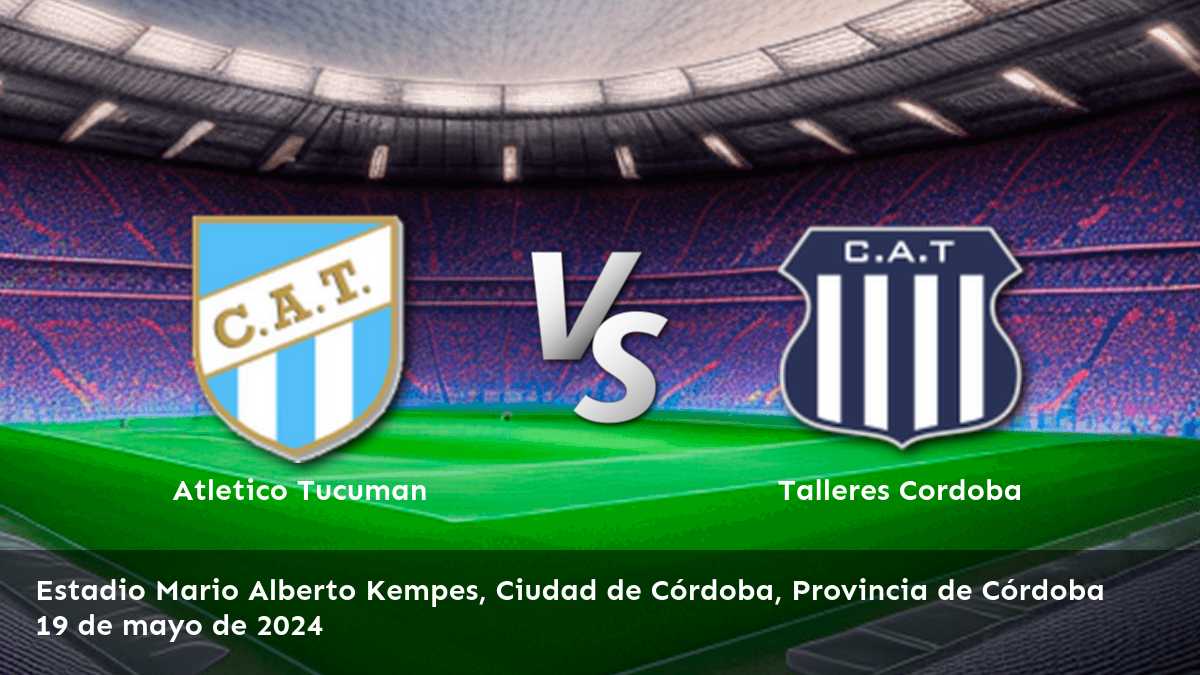 Talleres Cordoba vs Atletico Tucuman: Análisis y predicciones para la Liga Profesional Argentina