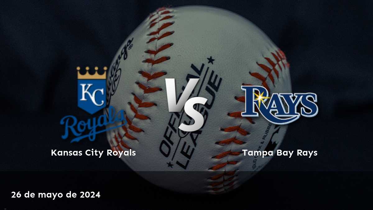 Tampa Bay Rays vs Kansas City Royals: Análisis y predicciones para el partido del 26 de mayo de 2024