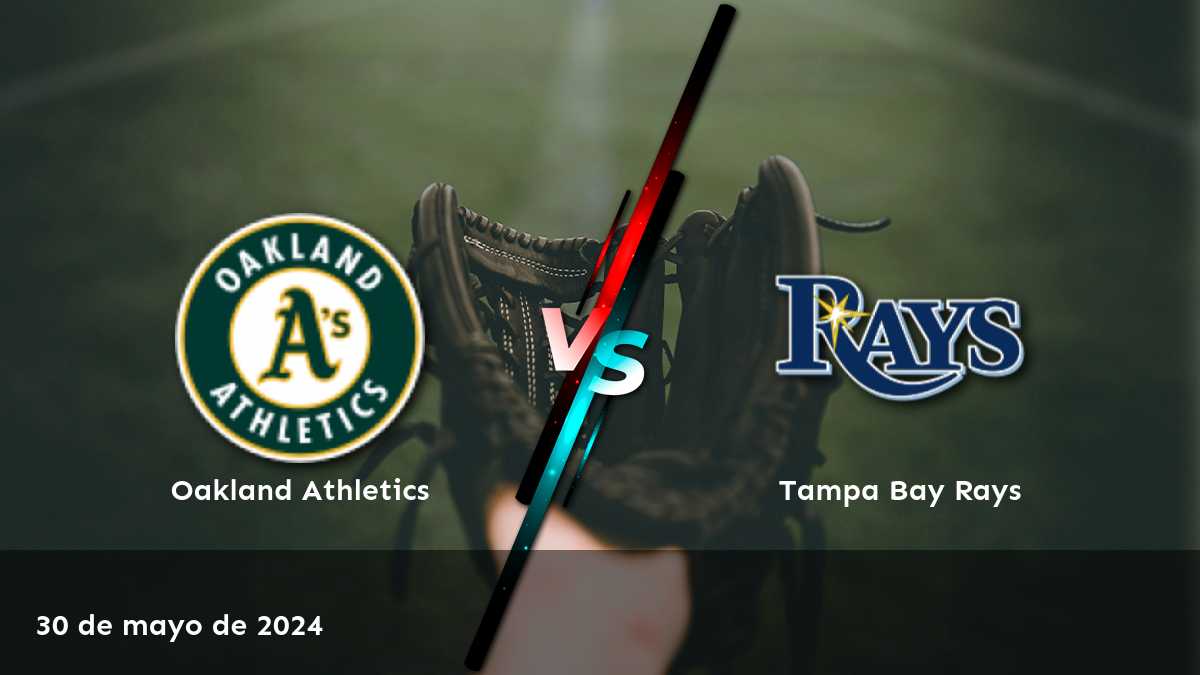 Análisis detallado de Tampa Bay Rays vs Oakland Athletics, ¡apuesta con confianza con Latinvegas!