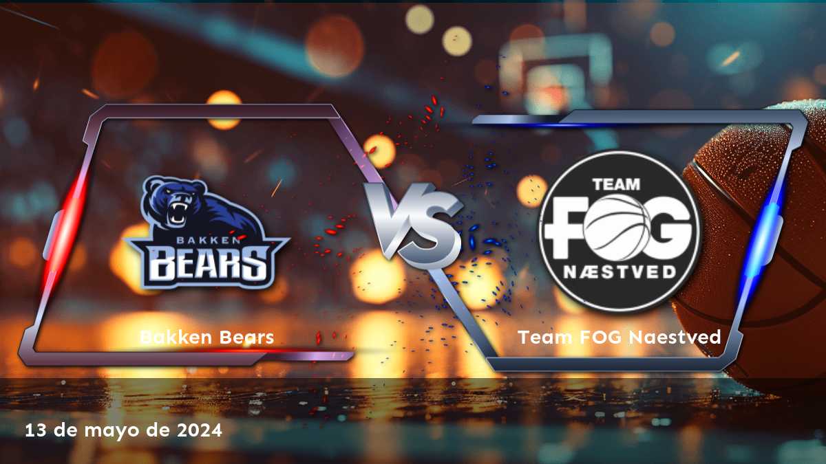 ¡Aprovecha al máximo tus apuestas en el partido Team FOG Naestved vs. Bakken Bears con Latinvegas!