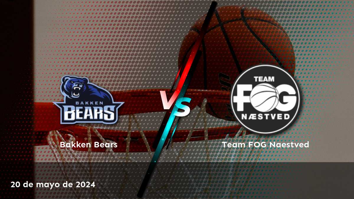 Team FOG Naestved vs Bakken Bears: Análisis de apuestas para el partido de la Basketligaen