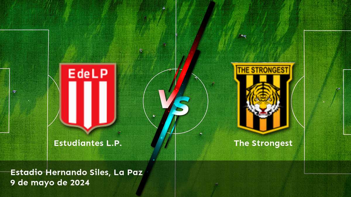 Análisis del partido The Strongest vs Estudiantes L.P. en la CONMEBOL Libertadores con las mejores opciones de apuesta y predicciones.