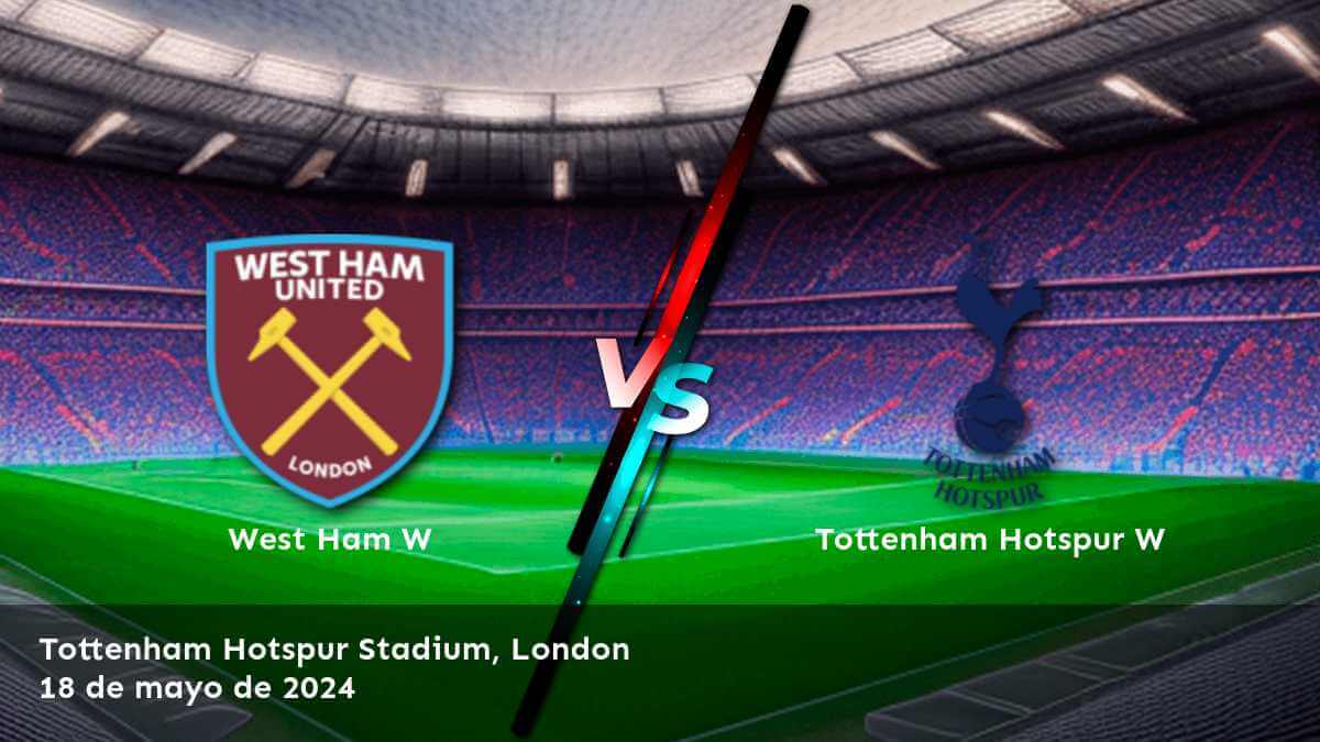 Análisis y predicciones para el partido Tottenham Hotspur W vs West Ham W en la FA WSL, con las mejores opciones de apuestas y cuotas en Latinvegas.