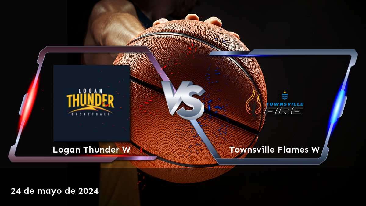 Apuestas deportivas para Townsville Flames W vs Logan Thunder W: Análisis y predicciones para el partido de baloncesto el 24 de mayo de 2024.