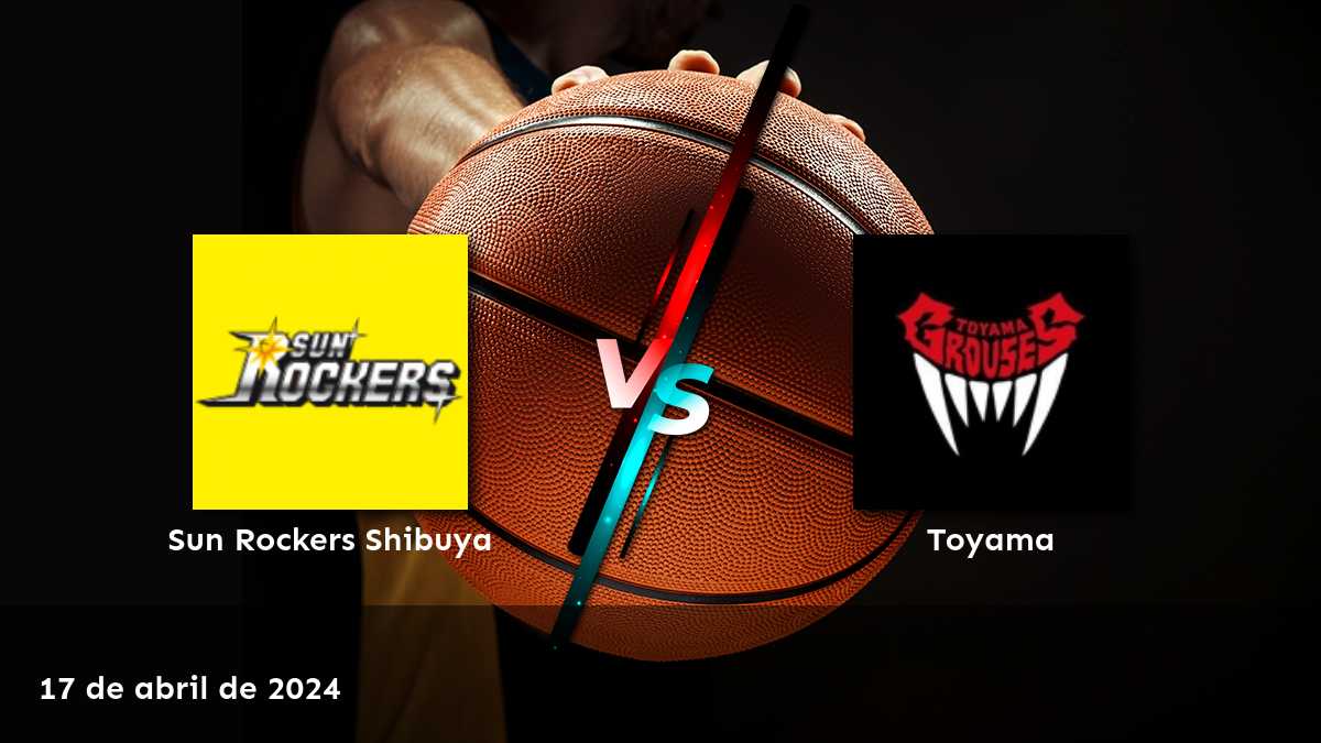 Análisis detallado del partido Toyama vs Sun Rockers Shibuya en la B League. ¡Obtenga las mejores selecciones y predicciones con Latinvegas!