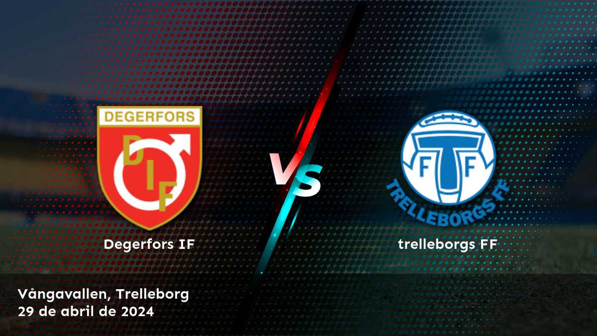 Análisis detallado del partido trelleborgs FF vs Degerfors IF en la Superettan. Conoce las mejores cuotas y haz tus apuestas con confianza con Latinvegas.